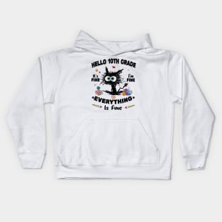 Black Cat Hello 10th Grade It's Fine I'm Fine Everything Is Fine Kids Hoodie